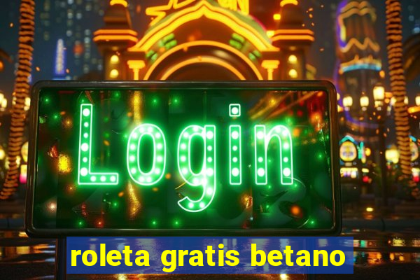 roleta gratis betano